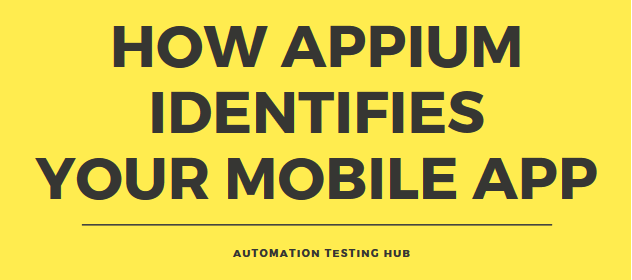 How Appium identifies your mobile app